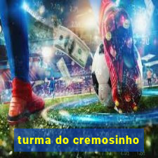 turma do cremosinho